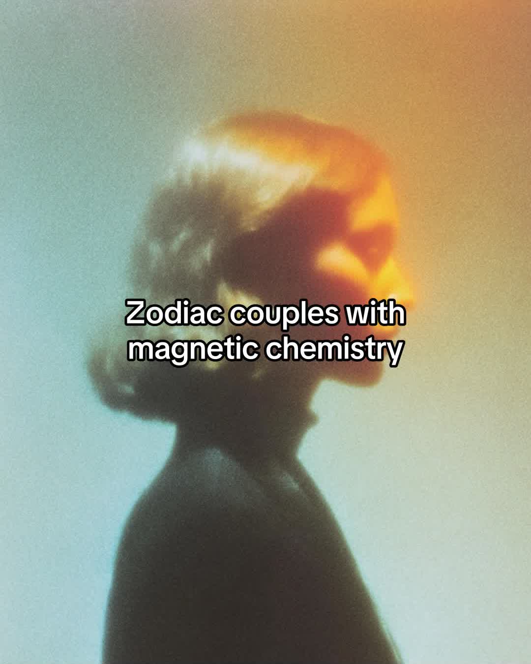 Viral TikTok slideshow: zodiac couples with magnetic chemistry